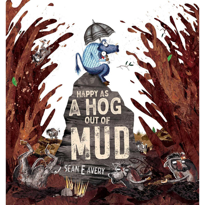 Happy as a Hog out of Mud